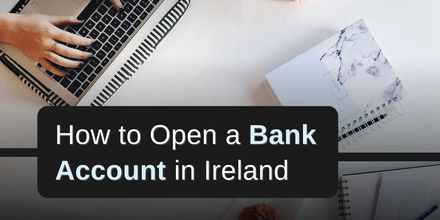 Open a Bank Account in Ireland